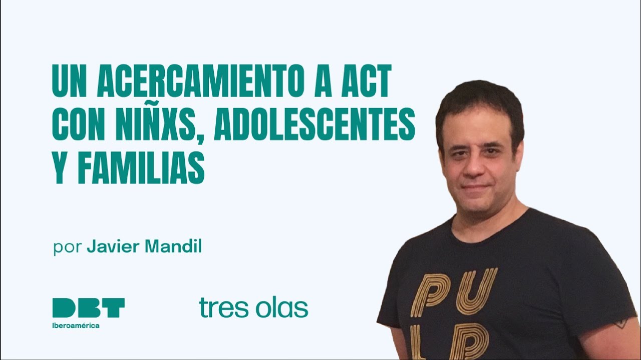 Un acercamiento a ACT con niñxs, adolescentes y familias | Por Javier Mandil