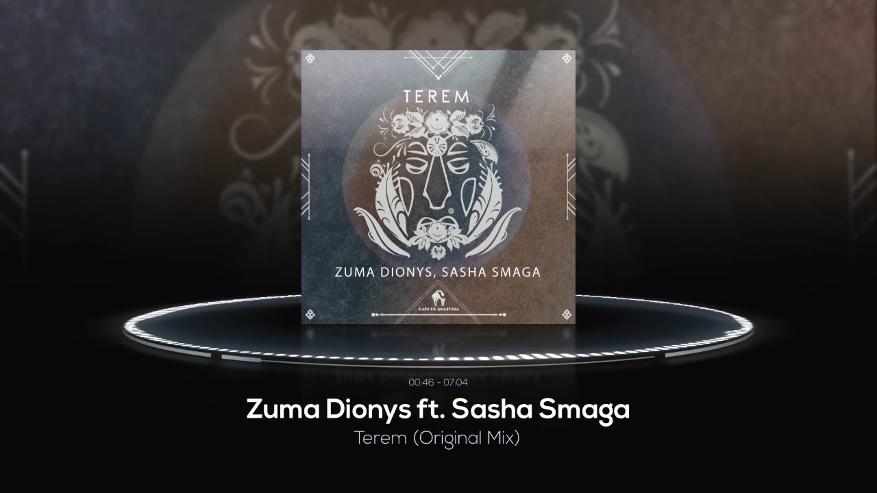 Zuma Dionys ft Sasha Smaga - Terem (Original Mix) [Cafe De Anatolia]