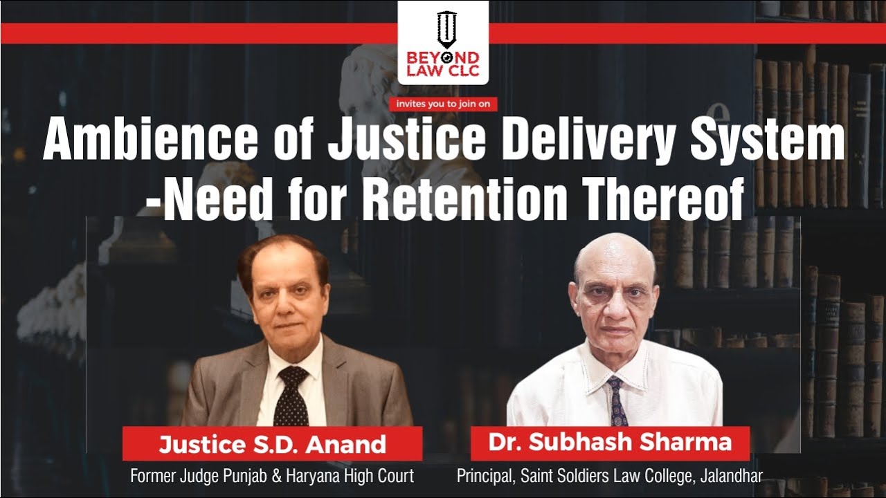 Ambience of Justice Delivery System-Need for Retention thereof Justice SD Anand