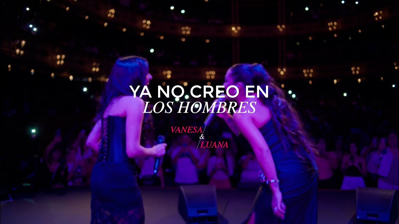 Ya No Creo En Los Hombres - Vanesa Britos ft Luana en concierto (Video Oficial)