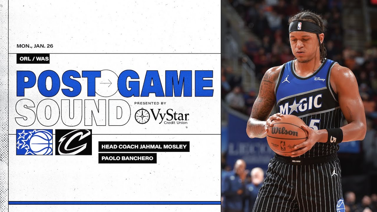 POSTGAME SOUND: ORLANDO MAGIC VS. CLEVELAND CAVALIERS | COACH MOSE & PAOLO BANCHERO