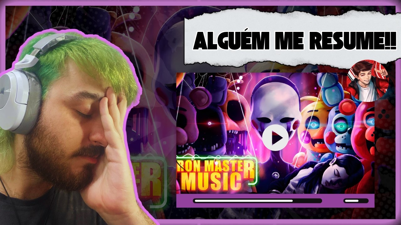 EU NÃO QUERO VER O FILME!! Nunca Pare a Canção | Five Nights at Freddy's 2 | Iron Master - REACT!!