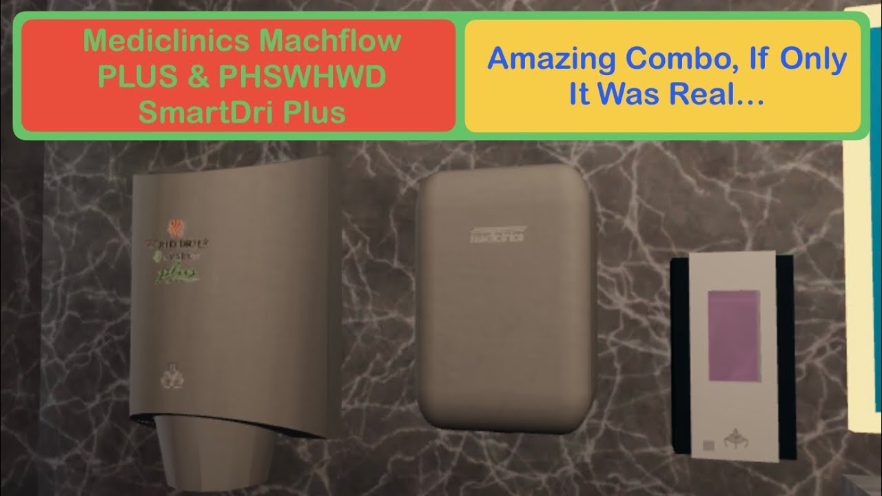 Mediclincs Machflow PLUS & PHSWHWD SmartDri PLUS @ The Bowling, 🚹, Roblox
