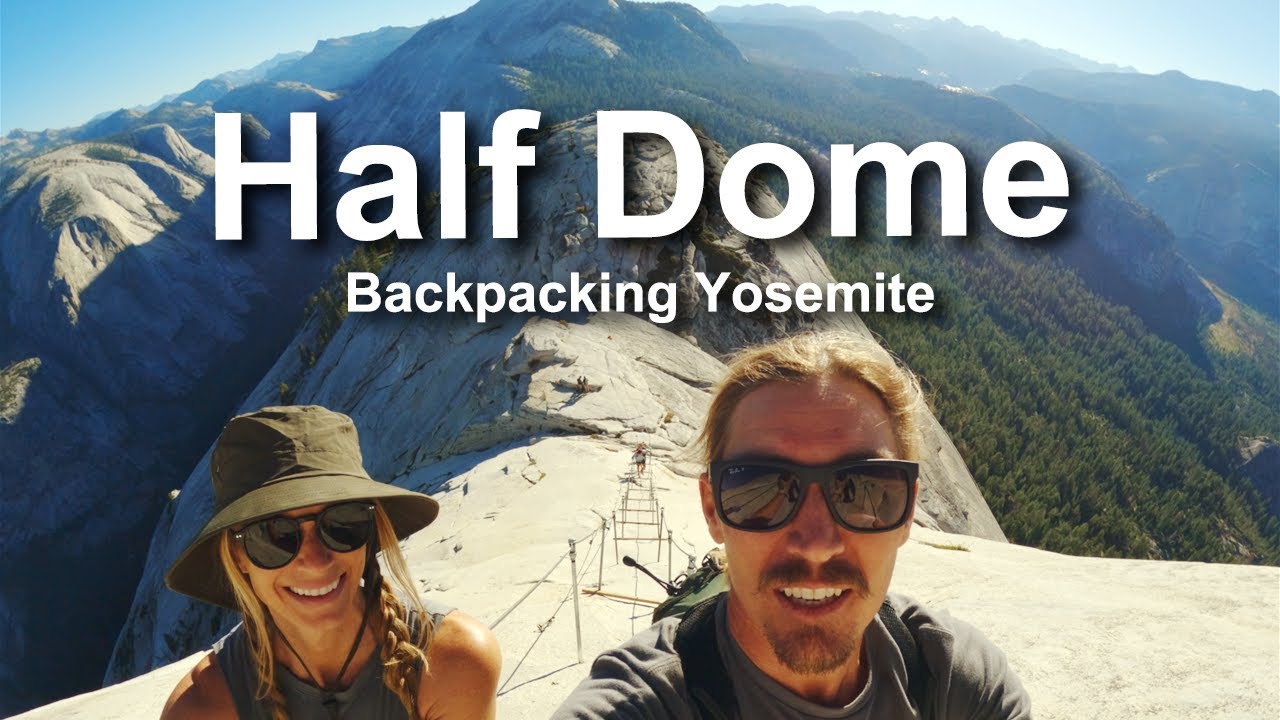 Backpacking Half Dome - Yosemite