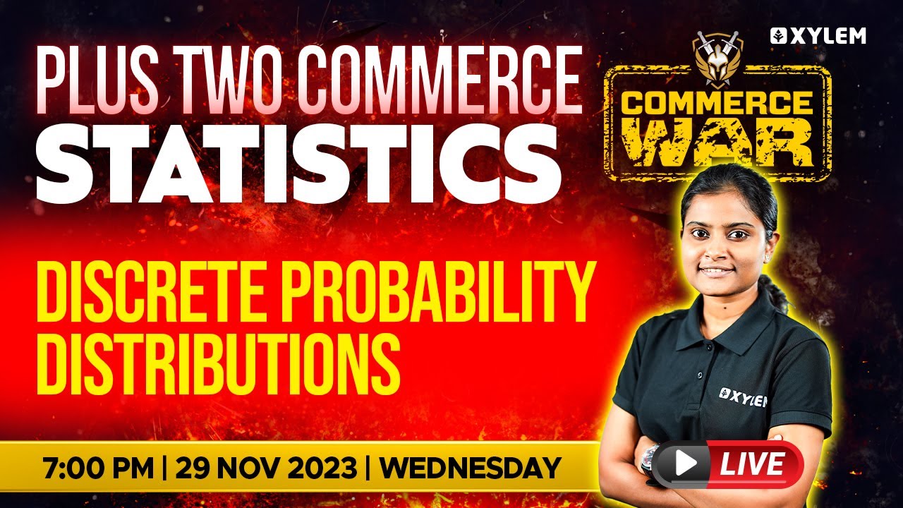 Plus Two Commerce Statistics - Discrete Probability Distributions | Xylem Plus Two Commerce