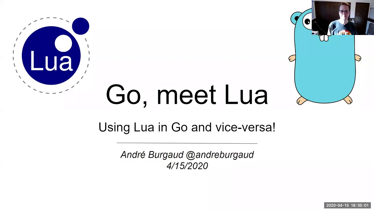 Go, meet Lua: Using Lua in Go and vice-versa! | Andre Burgaud