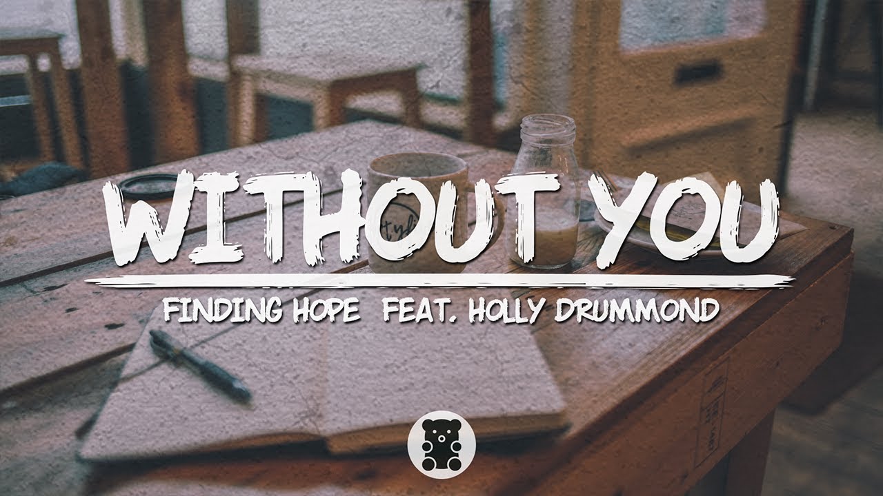 Finding Hope - Without You (feat. Holly Drummond) (Lyrics Video)