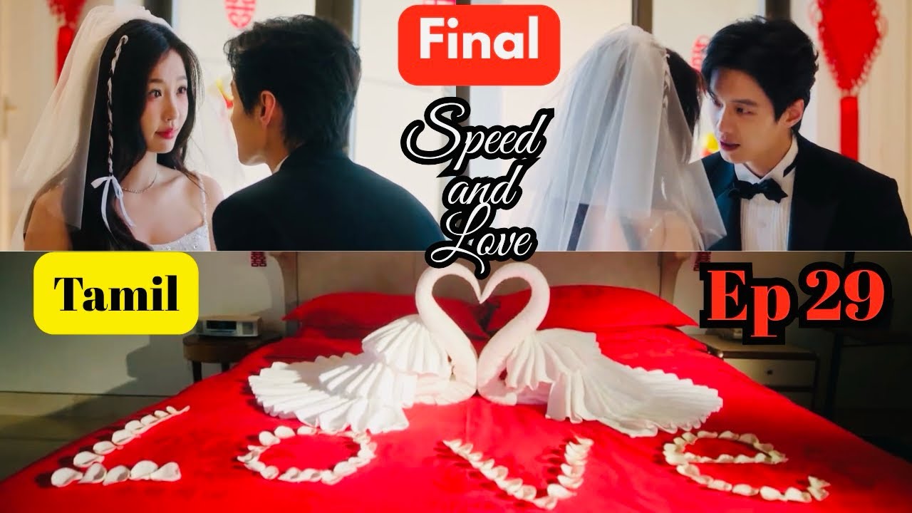 Speed and Love Ep 29 | Tamil Explanation | Final | Chinese Drama Explained in Tamil | Recap