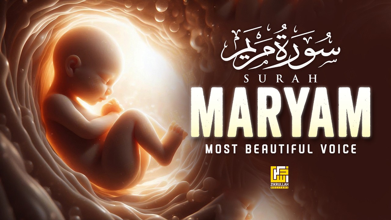 Surah Maryam Full سورة مريم |  Quran Recitation for Pregnancy & Child Blessing | Zikrullah Reciters