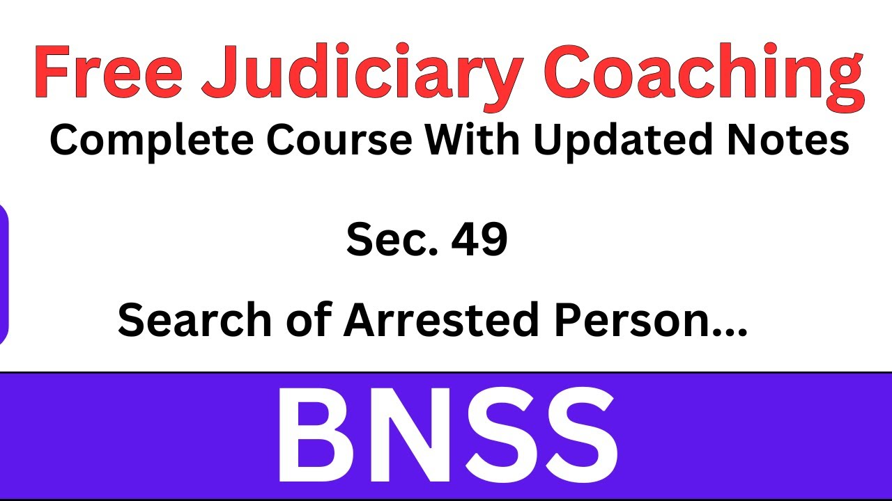 BNSS Section 49 | Search of Arrested Person | Free Judiciary Coaching #judiciarypreparation