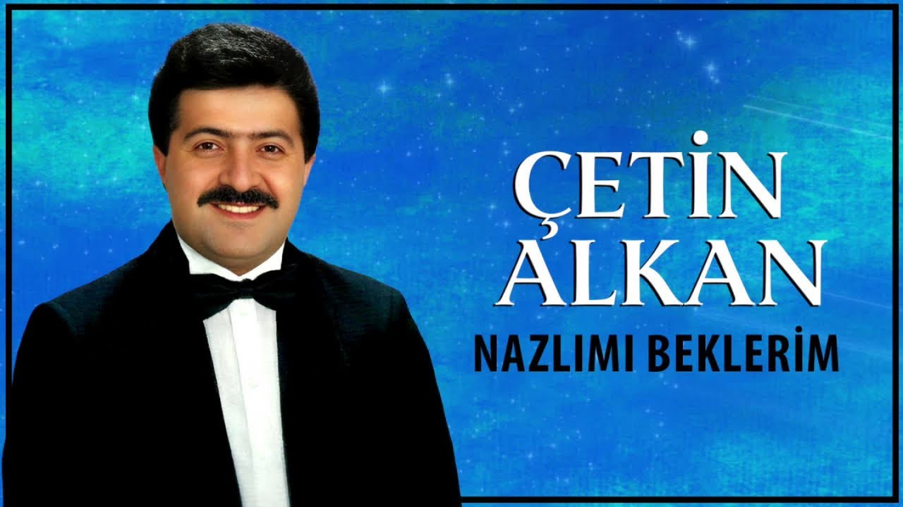 Çetin Alkan - Nazlımı Beklerim