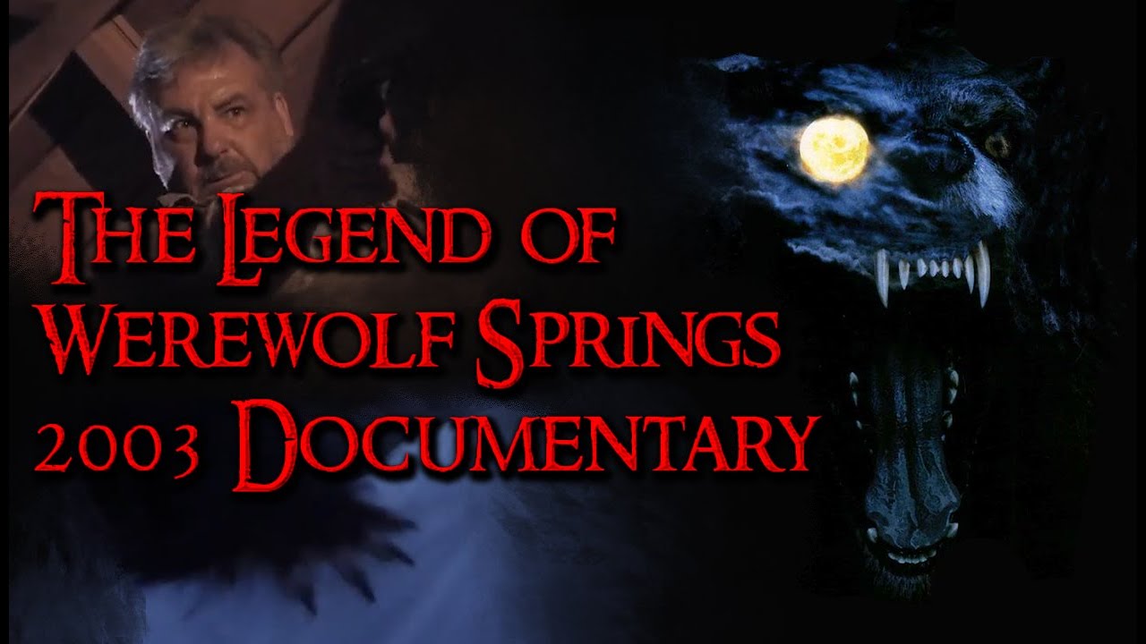 Legend of Werewolf Springs 2003 Documentary