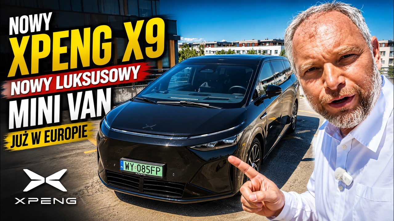 🇨🇳  XPENG X9&bull; Nowy Minivan Klasy Premium  &bull; TEST PL  &bull; 🇵🇱 4K &bull; Auto Made in China