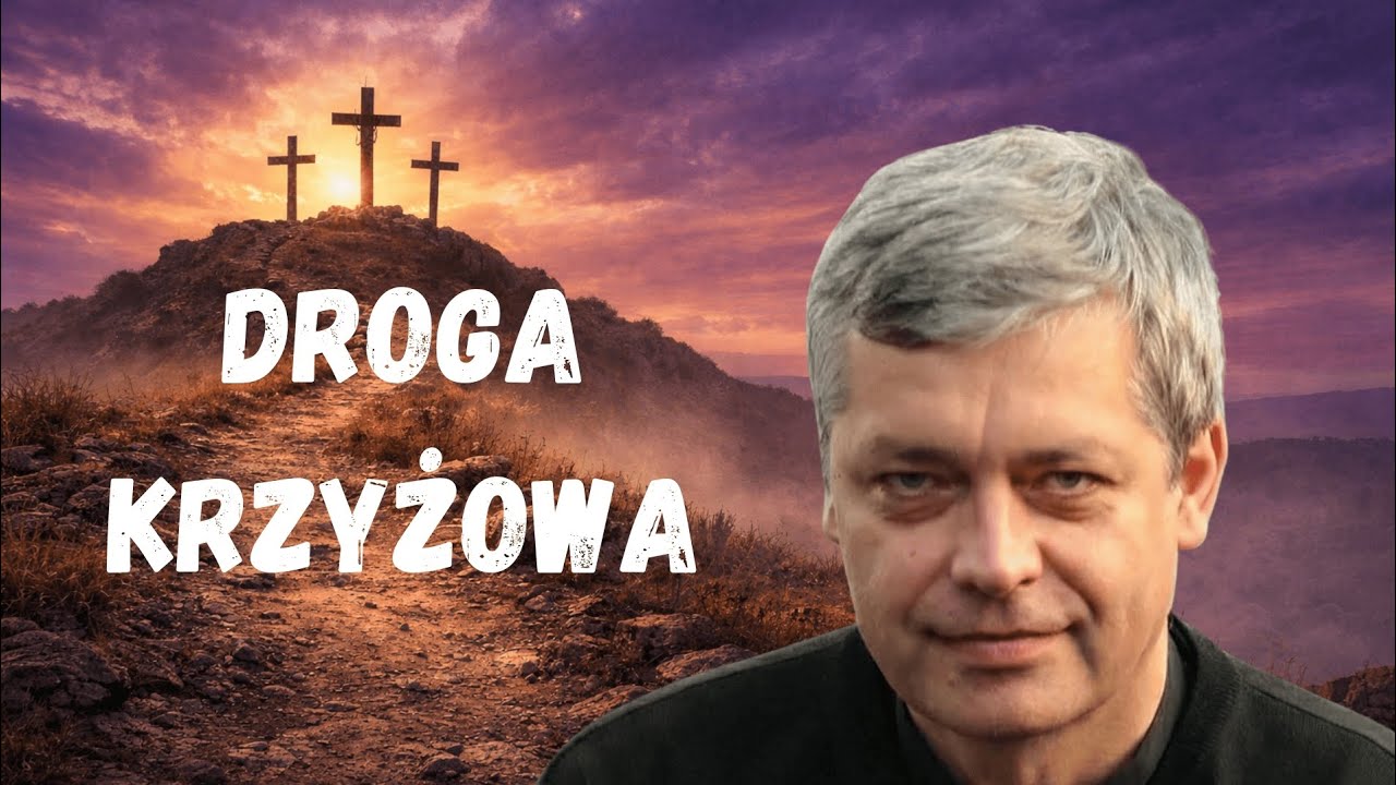Droga Krzyżowa – poruszające rozważania ks. Piotra Pawlukiewicza 