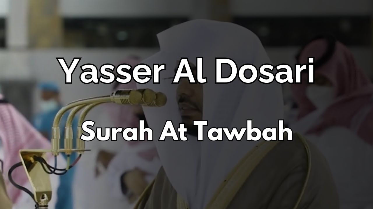 Full Surah At Tawbah (9) with English Translation, Yasser Al Dosari