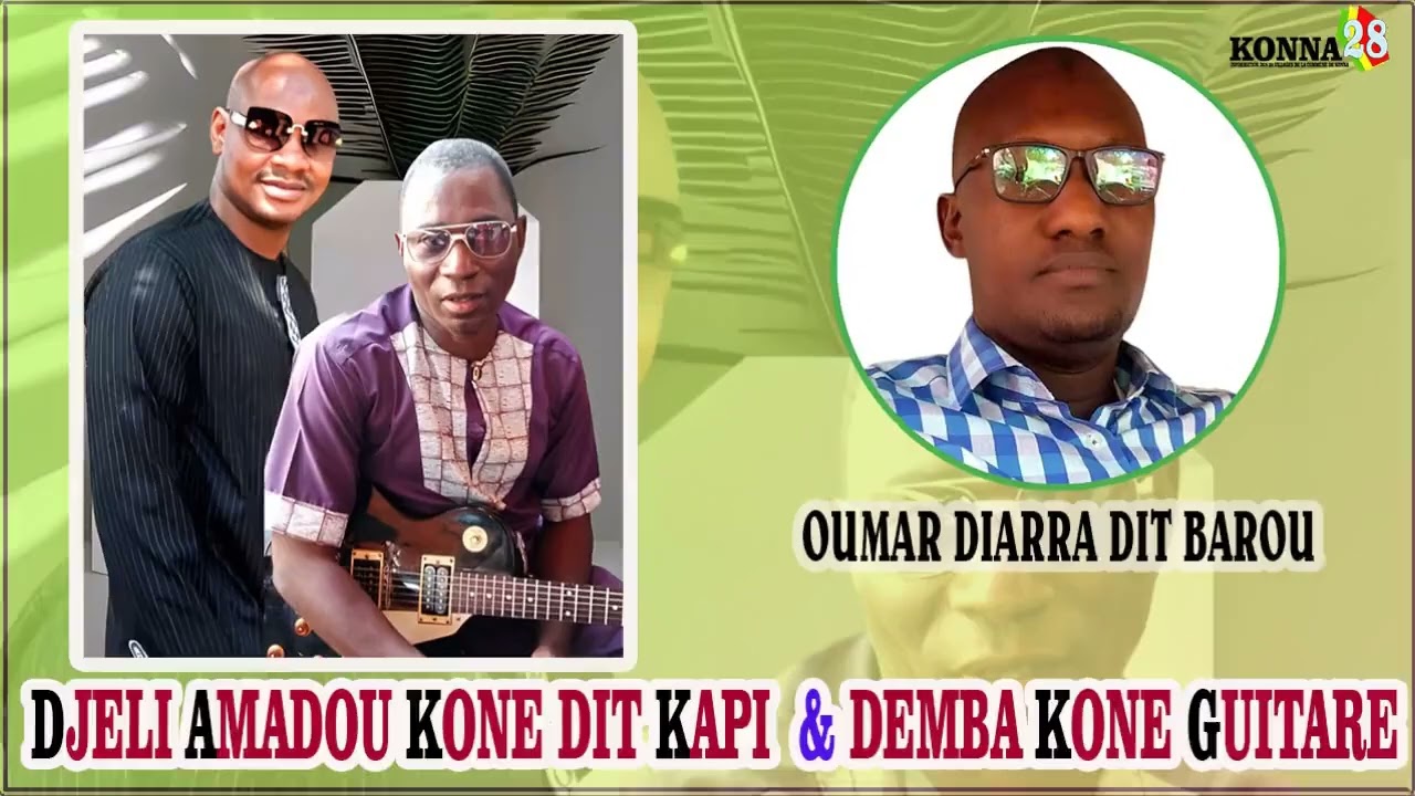 Djeli Amadou Koné Kapi et Demba Koné Guitare. Oumar Diarra fassa dit Baro