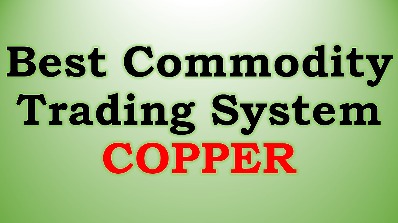 Best Intraday Trading System for Amibroker Commodity -- Copper