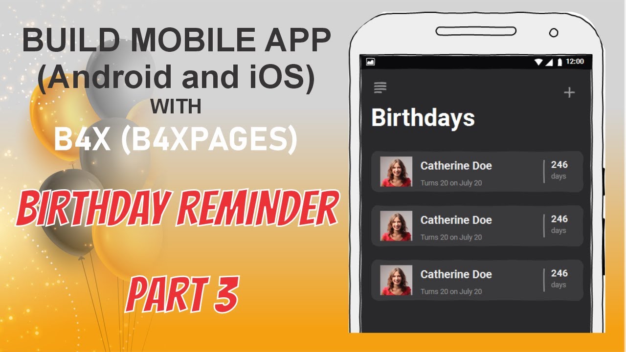 Develop Mobile Apps with B4X - Birthday Reminder tutorial using B4XPages (B4A, B4i) - Part 3