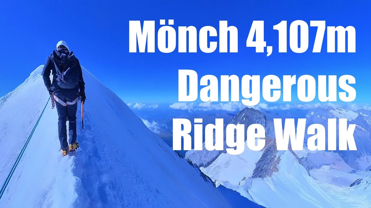 M&ouml;nch 4,107m Dangerous Ridge Walk