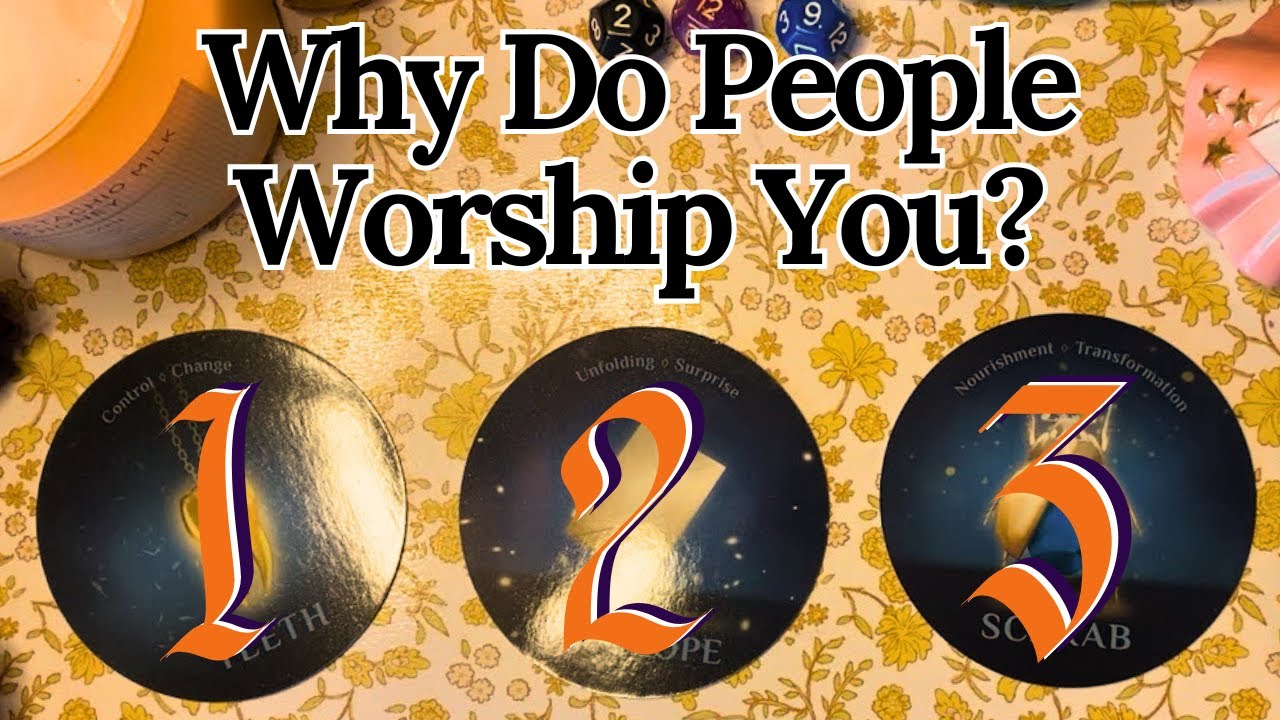 Why Do People Worship You? ⭐Pick a Card 🙇