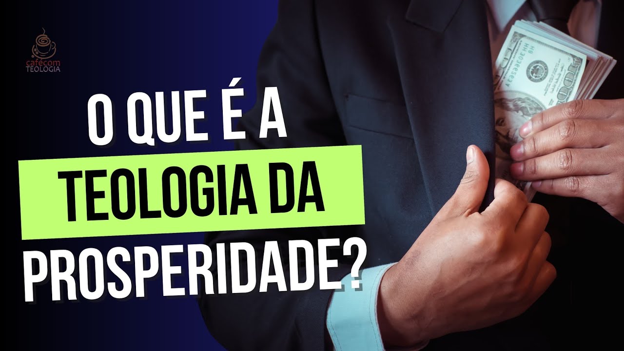 Afinal, o que é a TEOLOGIA DA PROSPERIDADE?!