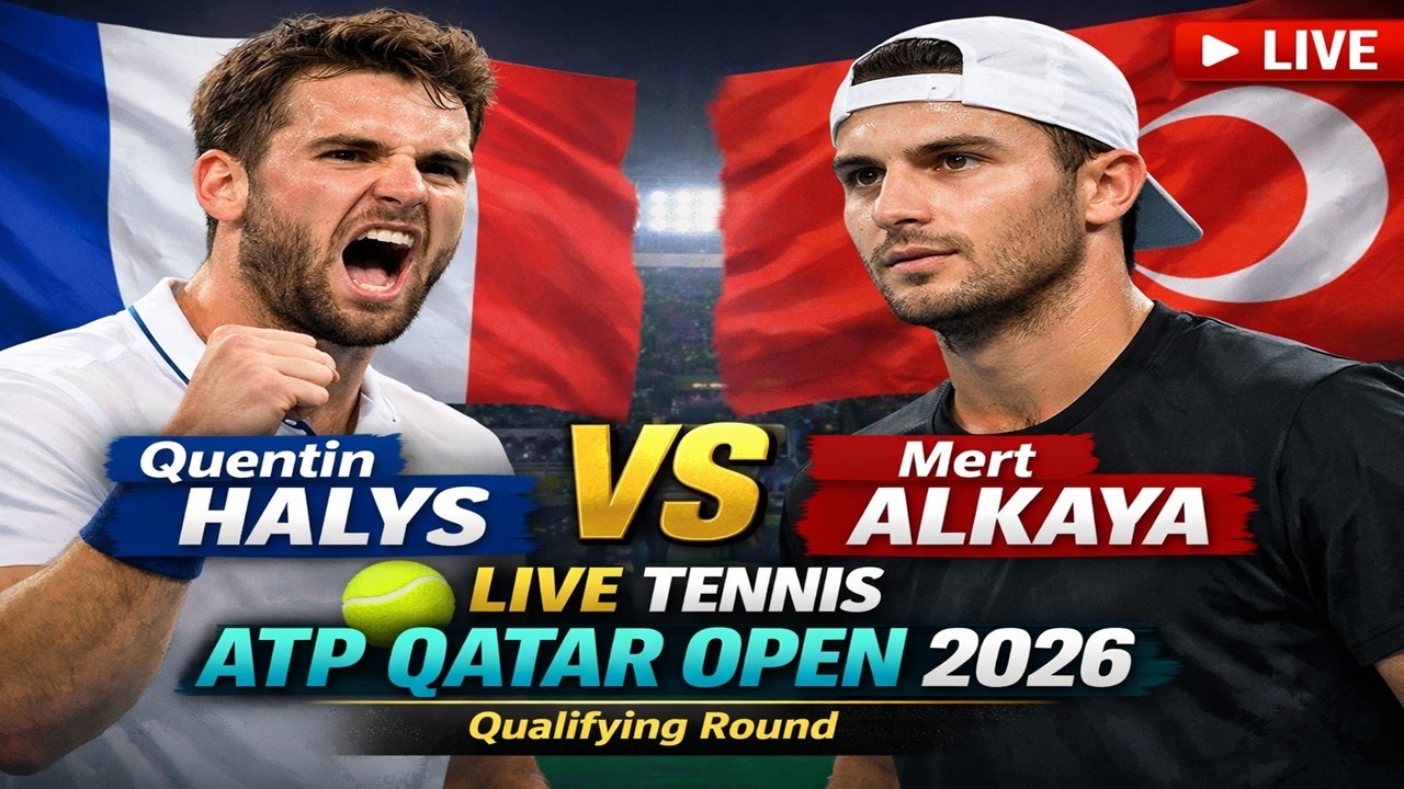 Quentin Halys vs Mert Alkaya 🎾LIVE TENNIS ATP QATAR OPEN 2026 | Qualifying Round