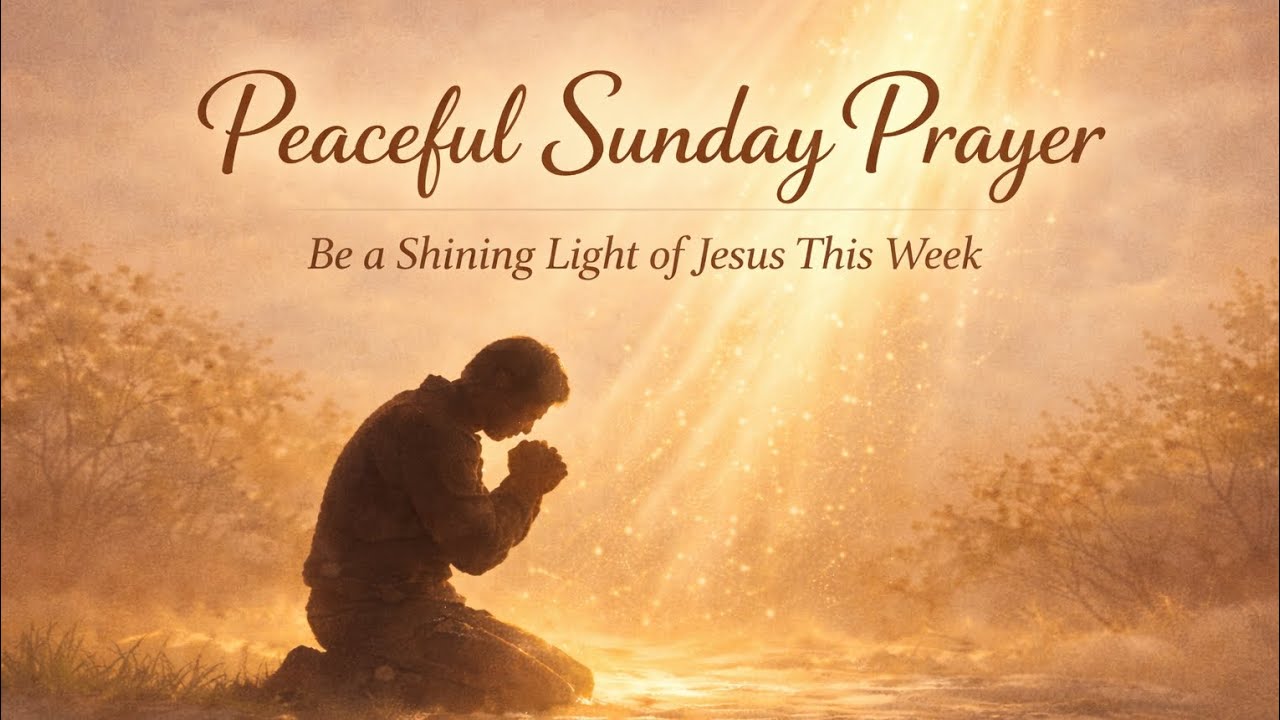 Peaceful Sunday Prayer: Be a Shining Light Of Jesus This Week. @prayercomfortzone 