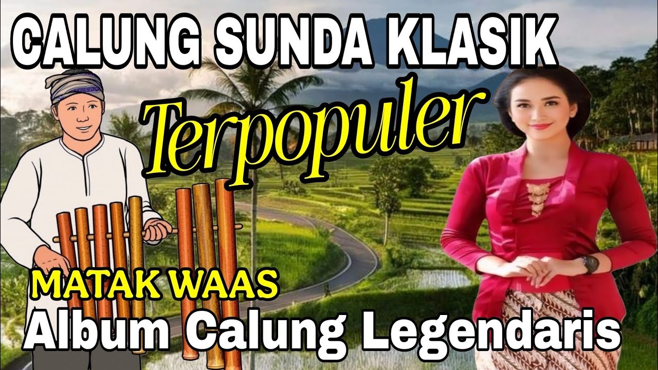 CALUNG SUNDA KLASIK || ALBUM CALUNG LEGENDARIS TERPOPULER || MATAK WAAS