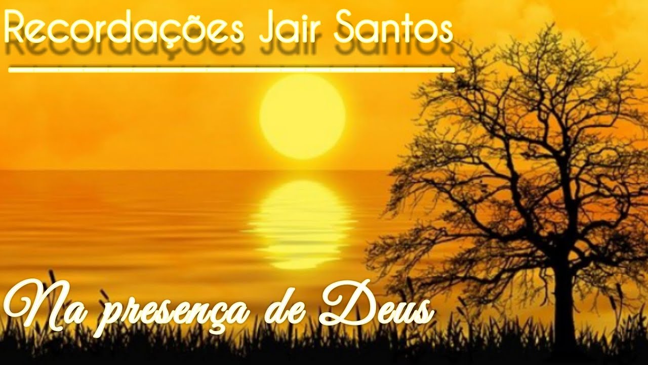 NA PRESENÇA DE DEUS - JAIR SANTOS