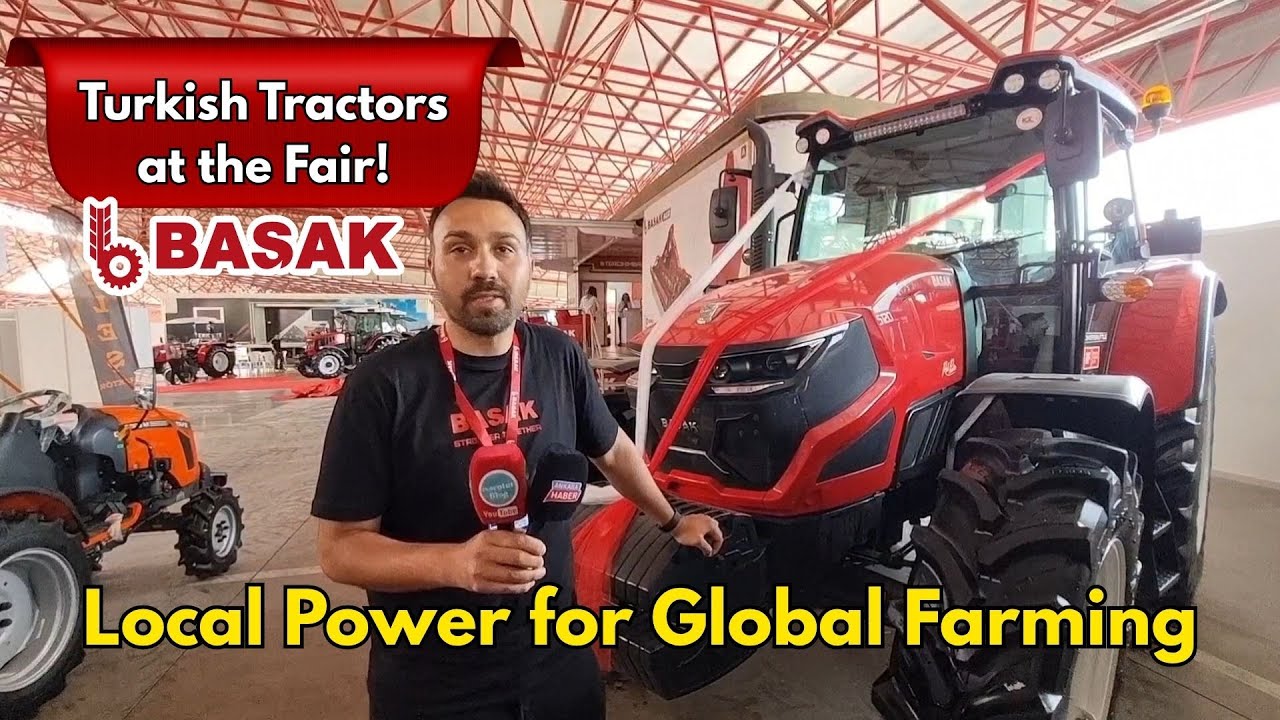 🚜 BAŞAK TRAKT&Ouml;R | Turkish-Made Tractors at Ankara Agriculture Fair