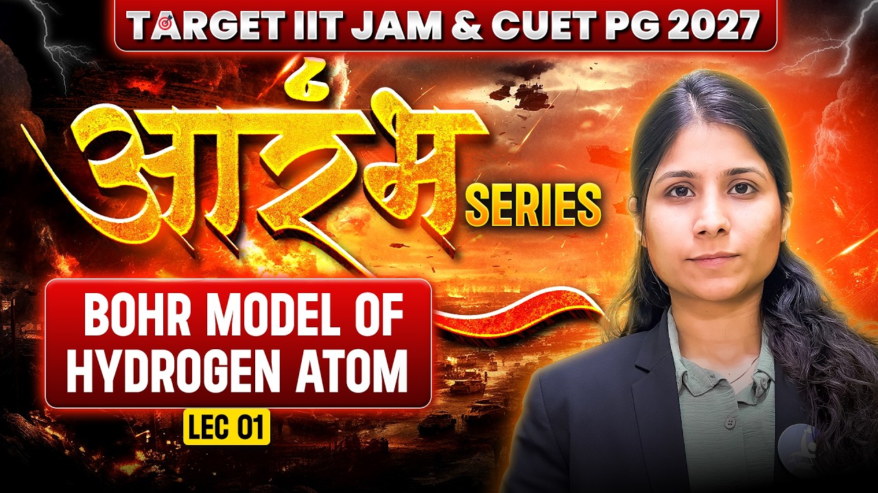 Bohr Model Of Hydrogen Atom | Target IIT JAM & CUET PG Chemistry 2026 | Lec-1 | IFAS