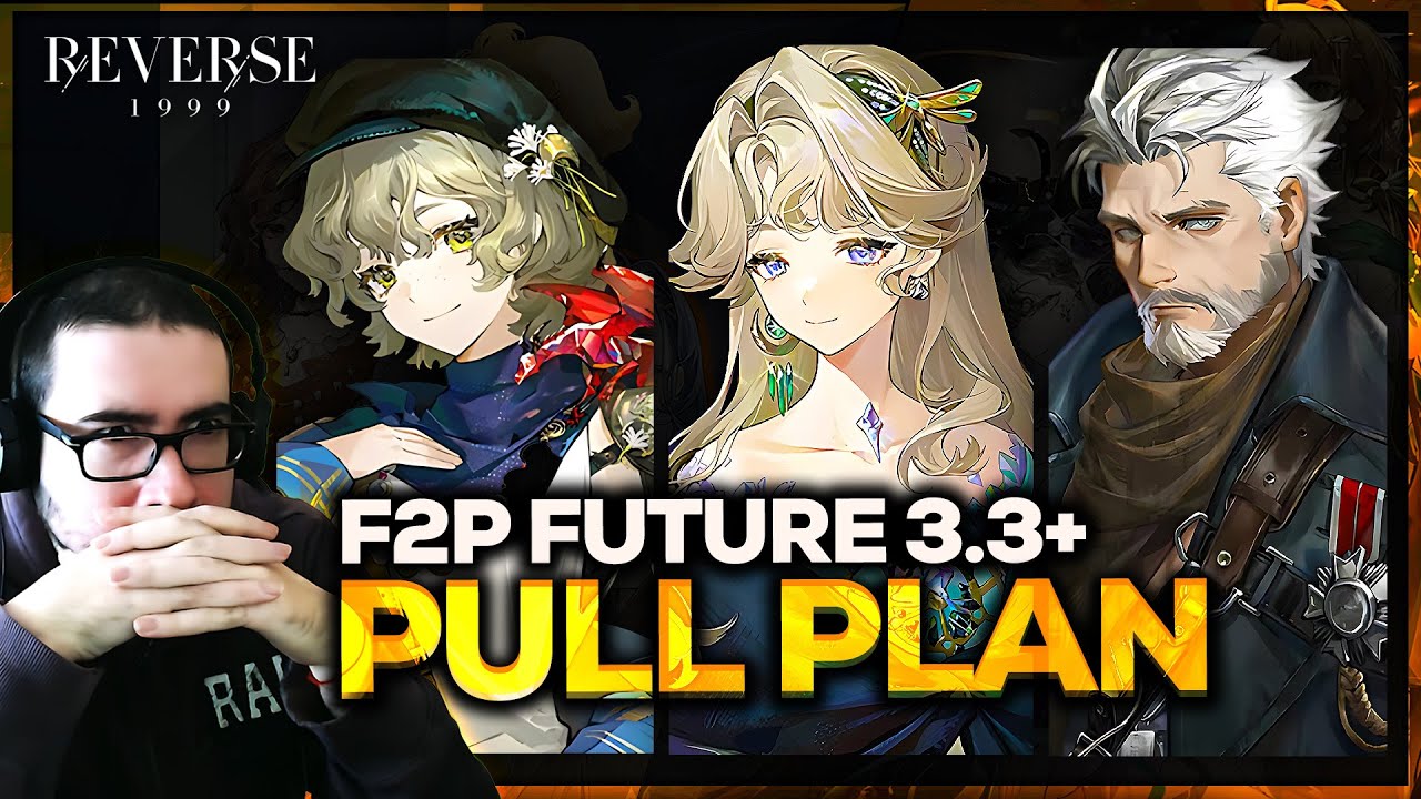 DONT MESS UP! 3.3+ FUTURE PULL PLAN | F2P/NEW/RETURNING | Reverse: 1999
