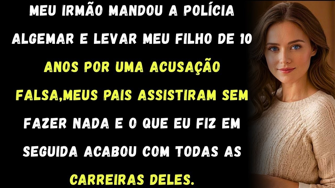 Meu irmão fez a polícia levar meu filho de 10 anos algemado por uma acusação falsa  Meus pais