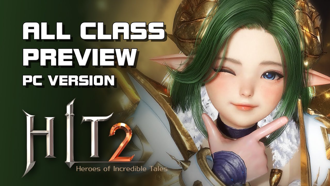 HIT 2 - All Class Preview (PC Version) - Grand Open - Mobile/PC - F2P - KR