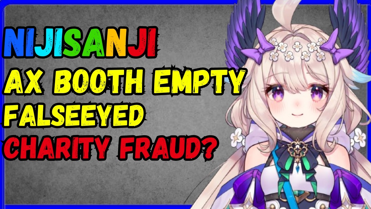 Nijisanji empty AX booth, FalseEyed Charity fraud?