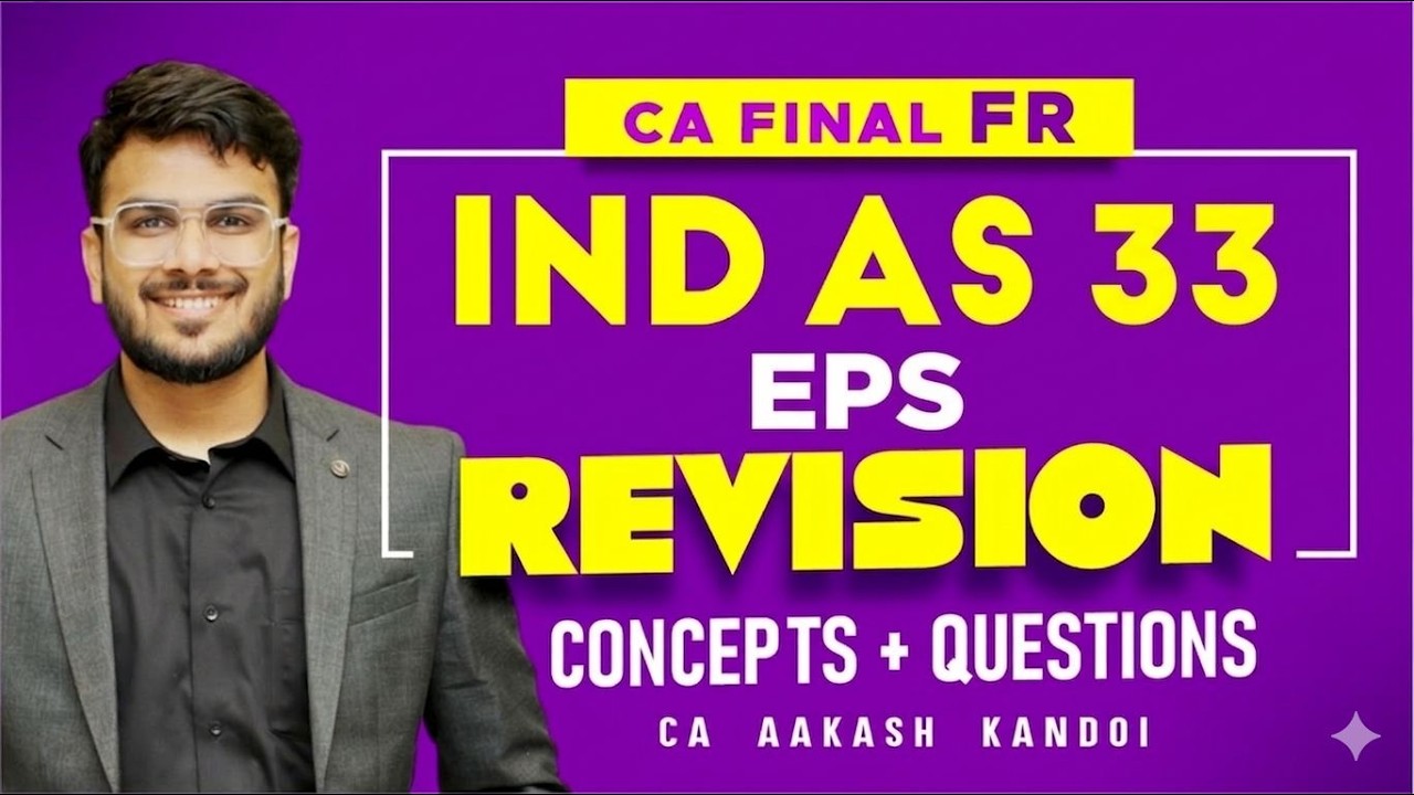 IND AS 33 Revision - EPS | Concepts + All Ques | CA Final FR | CA Aakash Kandoi