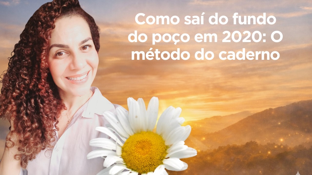 Como saí do Fundo do Poço em 2020: O Método do Caderno