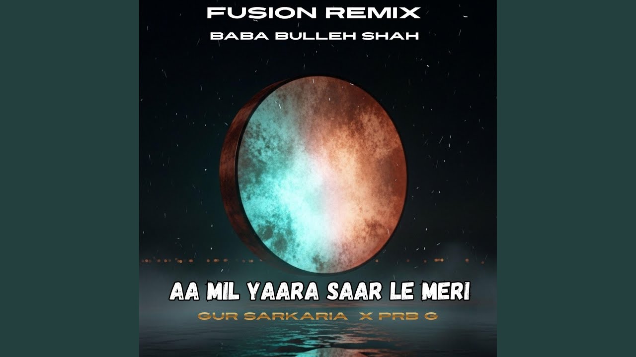 Aa Mil Yaara Saar Le Meri (feat. PRB G)