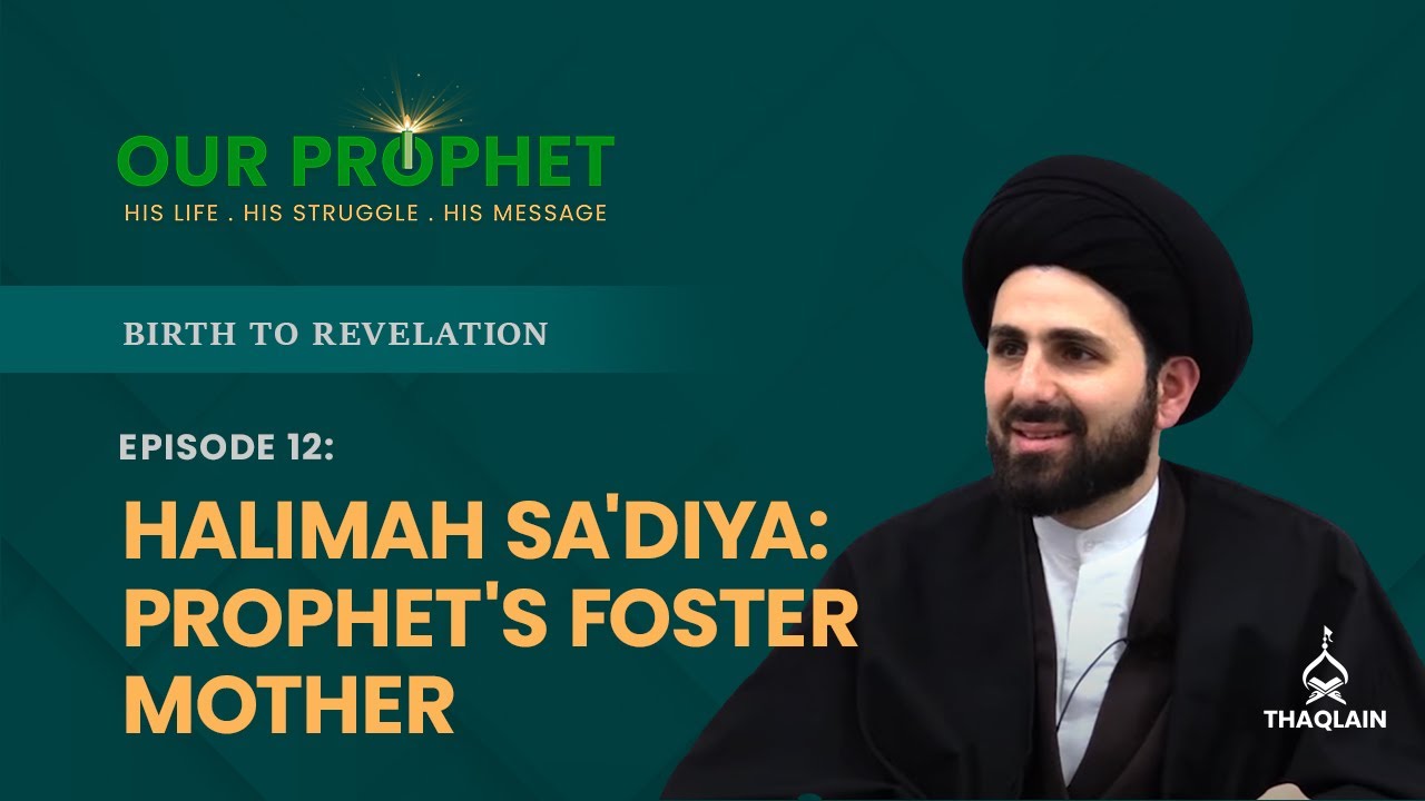 Ep 12: Halimah Sadiya: Lady Who Nursed The Prophet | Birth To Revelation | #OurProphet