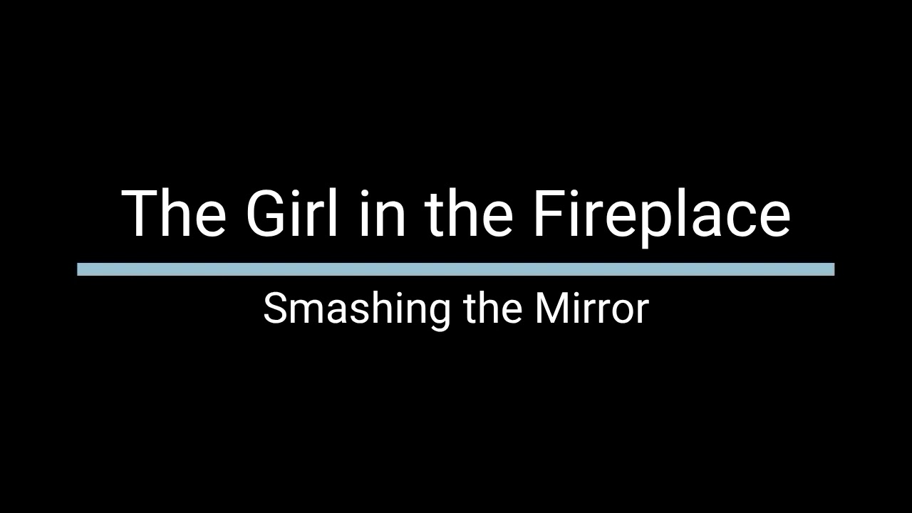 The Girl in the Fireplace: Smashing The Mirror