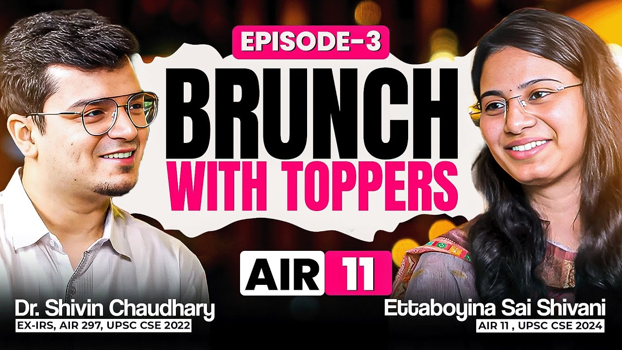 Brunch With Toppers | Ep 3 - Ettaboyina Sai Shivani AIR 11 UPSC CSE 2024