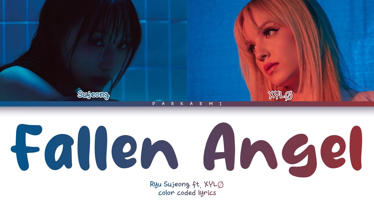 {VOSTFR} Ryu Sujeong ft. XYLØ - 'Fallen Angel' (Color Coded Lyrics Han/Rom/Vostfr/Eng)