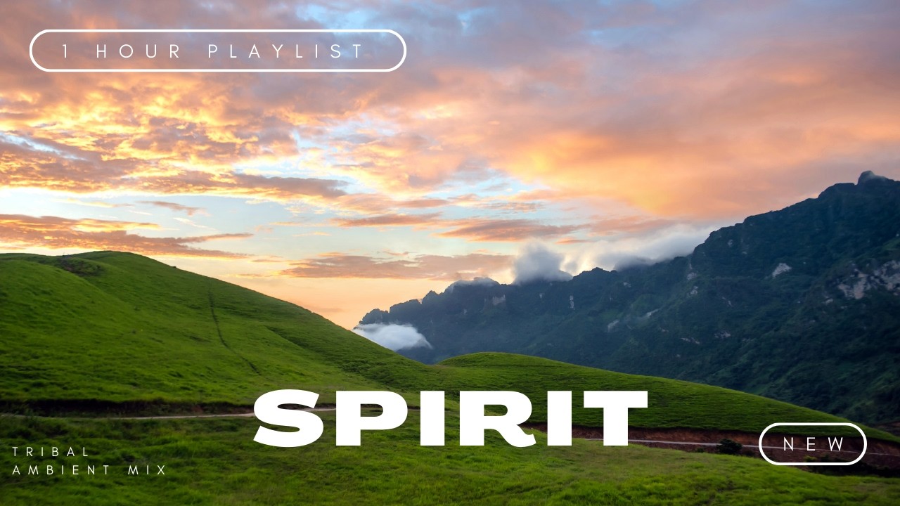 SPIRIT: Tribal Ambient Nature Music 🌿 1 Hour for Meditation, Grounding & Inner Peace