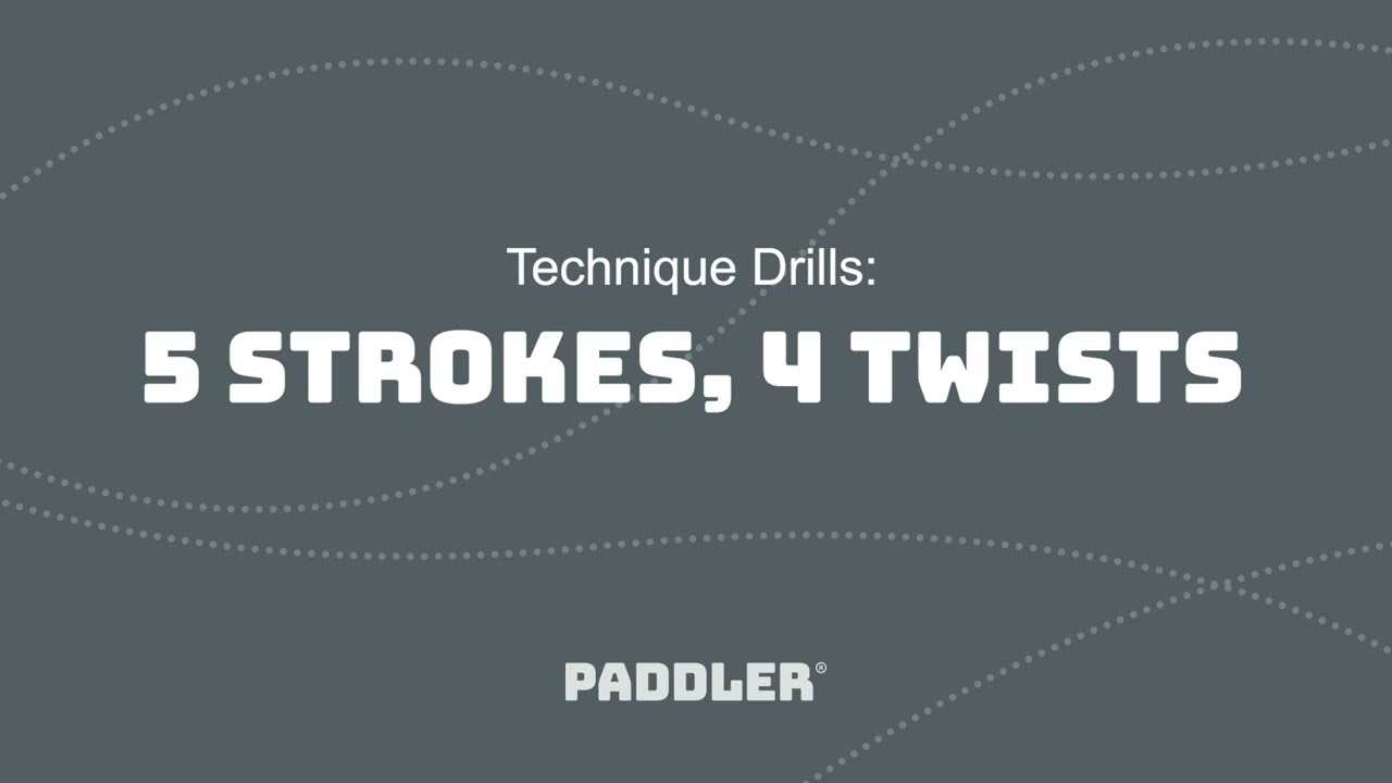 Paddler Technique Drill - 5 Strokes with 4 Twists