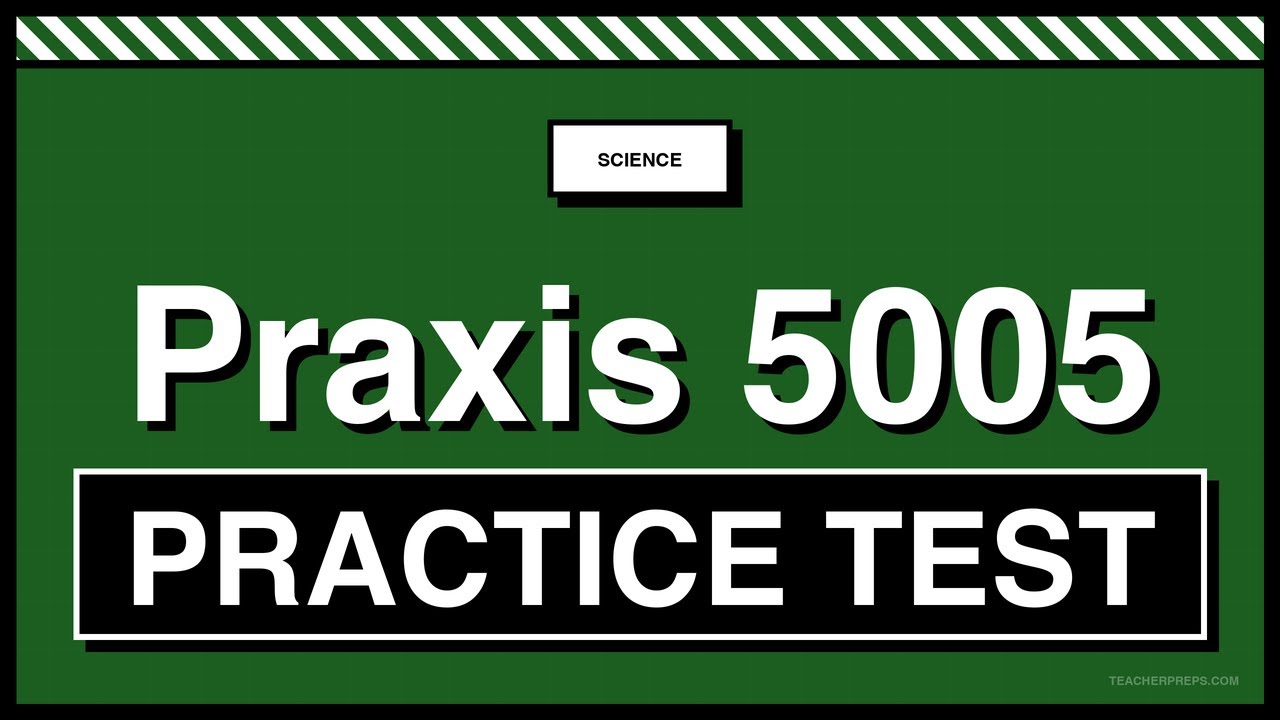 Praxis 5001/5005 Practice Test | Science Subtest | Free 25 Questions 2026