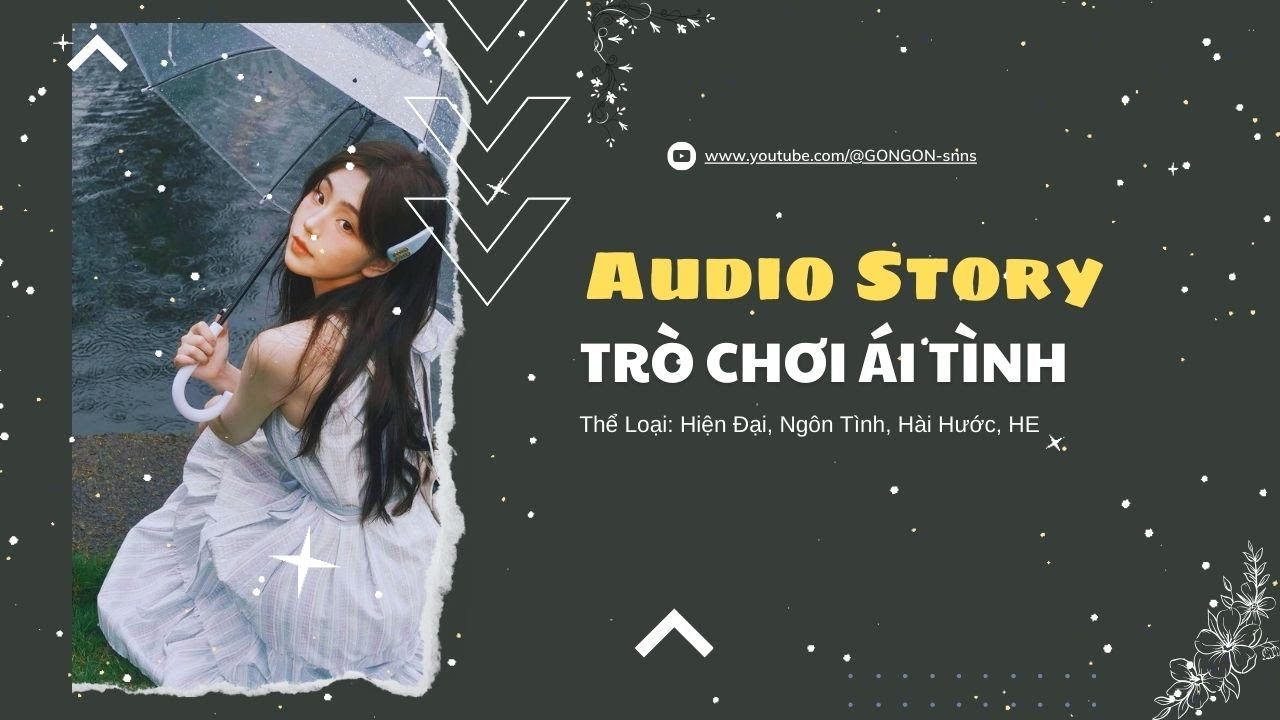 [TRUYỆN AUDIO] || TRÒ CHƠI ÁI TÌNH || GONGON