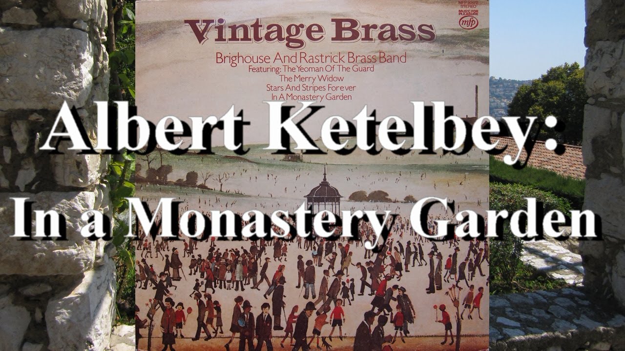 Brighouse and Rastrick Brass Band: In a Monastery Garden - Luostarin puutarhassa.