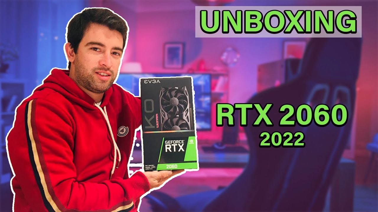 UNBOXING EVGA RTX 2060 EN 2022