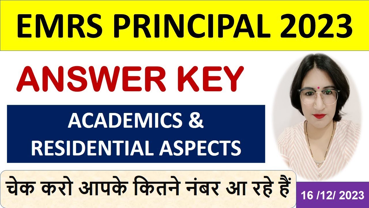 EMRS PRINCIPAL - ACADEMICS & RESIDENTIAL ASPECTS - PAPER SOLUTION LIVE - 16 DEC 2023 - STUDY PORTAL