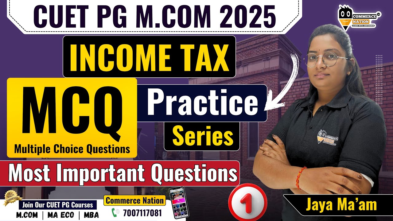 Income Tax Impt MCQ Practice 1  | CUET PG M.Com Entrance Exam 2025 | Useful for All M.Com Entrance
